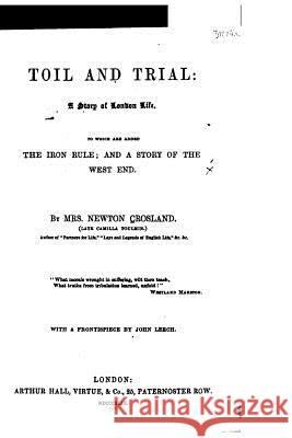 Toil and Trial, a Story of London Life Mrs Newton Crosland 9781535080231 Createspace Independent Publishing Platform - książka