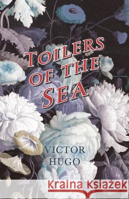 Toilers of the Sea Victor Hugo 9781473332430 Read Books - książka
