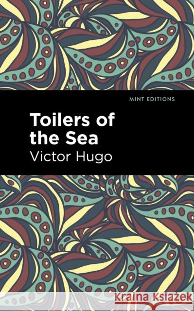 Toilers of the Sea Victor Hugo Mint Editions 9781513135632 Mint Editions - książka
