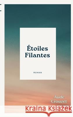 ?toiles filantes Aude Crouzet 9782322661770 Bod - Books on Demand - książka