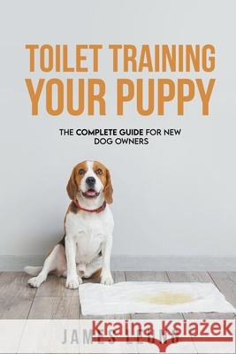 Toilet Training Your Puppy James Leung   9798215056714 James Leung - książka