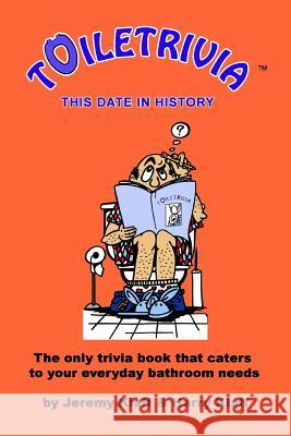 Toiletrivia - This Date in History: The Only Trivia Book That Caters To Your Everyday Bathroom Needs Klaff, Harry 9781481001786 Createspace - książka