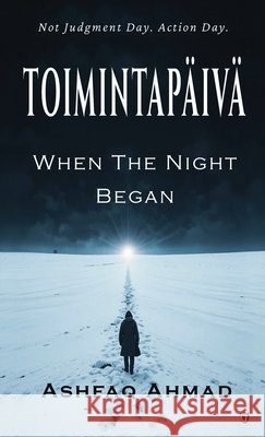 Toimintap?iv?: When the Night Began Ashfaq Ahmad 9788199929319 Gradias Publishing House - książka