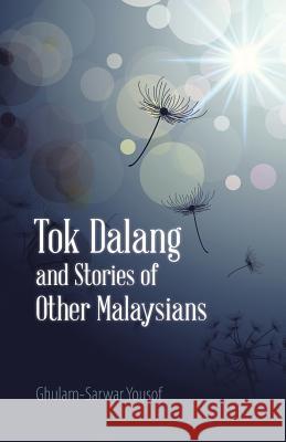 Tok Dalang and Stories of Other Malaysians Ghulam-Sarwar Yousof 9781482827576 Partridge Singapore - książka