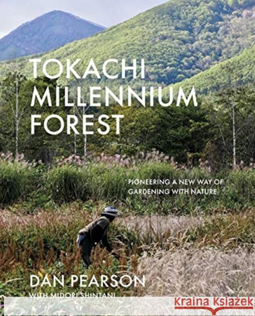 Tokachi Millennium Forest: Pioneering a New Way of Gardening with Nature Midori Shintani 9781999734541 Filbert Press - książka