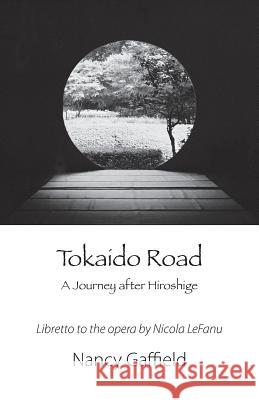 Tokaido Road: A Journey After Hiroshige Nancy Gaffield Nicola Lefanu 9781848613782 Shearsman Books - książka