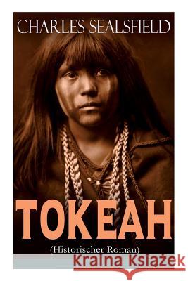 Tokeah (Historischer Roman): Wildwestroman Sealsfield, Charles 9788026858416 E-Artnow - książka