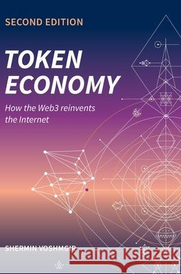 Token Economy: How the Web3 reinvents the Internet: How the Web3 reinvents the Internet Shermin Voshmgir 9783982103846 Token Kitchen - książka