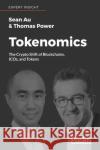 Tokenomics Sean Au Thomas Power 9781789136326 Packt Publishing