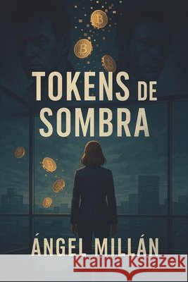 TOKENS de SOMBRA: El Despertar de Jenifer Nos Ugalde, Iñaqui, Santamaria Ortega, Angel Millan Millan 9798262189762 Independently Published - książka
