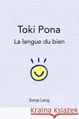 Toki Pona: la langue du bien Lang, Sonja 9780978292355 Tawhid - książka