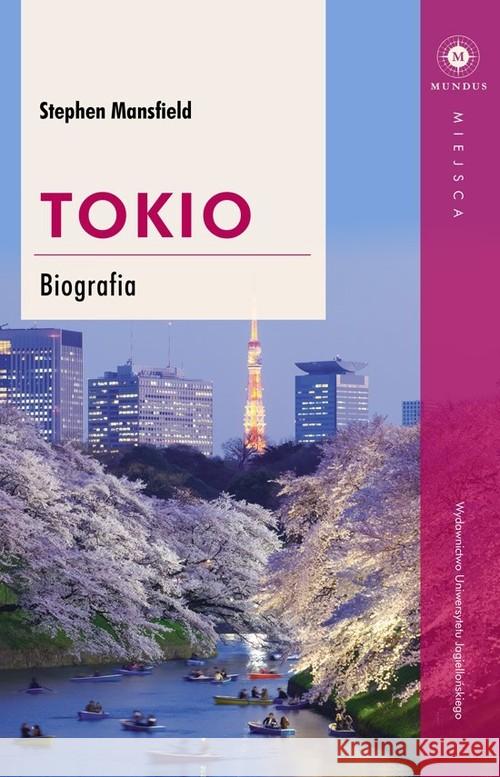 Tokio. Biografia Mansfield Stephen 9788323343455 Wydawnictwo Uniwersytetu Jagiellońskiego - książka