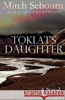 Toklat's Daughter Mitch Sebourn 9781533328786 Createspace Independent Publishing Platform - książka