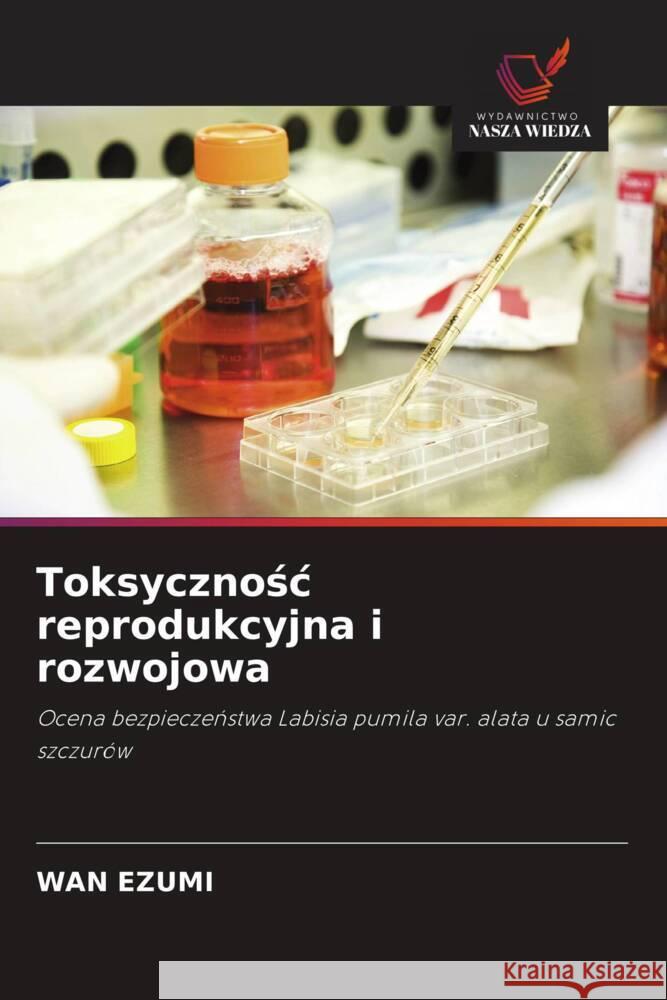 Toksycznosc reprodukcyjna i rozwojowa Ezumi, Wan 9786202871709 Wydawnictwo Bezkresy Wiedzy - książka