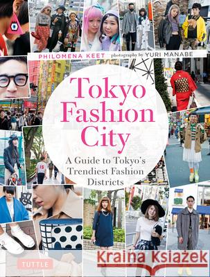 Tokyo Fashion City: A Detailed Guide to Tokyo's Trendiest Fashion Districts  9780804851855 Tuttle Publishing - książka