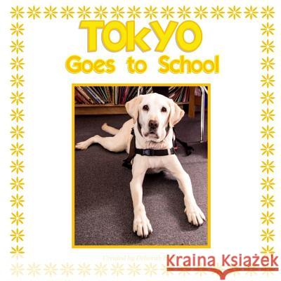 Tokyo Goes to School Deborah J. Hall 9781986733618 Createspace Independent Publishing Platform - książka