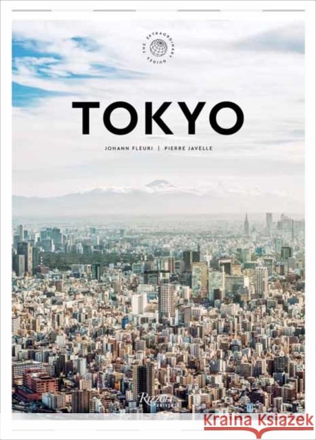 Tokyo Guide: A Visual Key to the City for the Discerning Visitor Johann Fleuri 9780789345806 Universe Publishing(NY) - książka