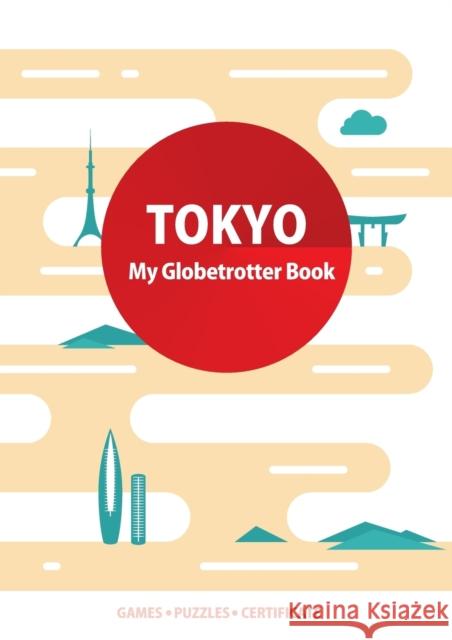 Tokyo (My Globetrotter Book): Global adventures...in the palm of your hands! Marisha Wojciechowska, Angel Gyaurov 9781999215934 My Globetrotter Book - książka