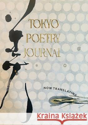 Tokyo Poetry Journal - Volume 12: Now Translating Jordan a y Smith   9781957704050 Tokyo Poetry Journal - książka