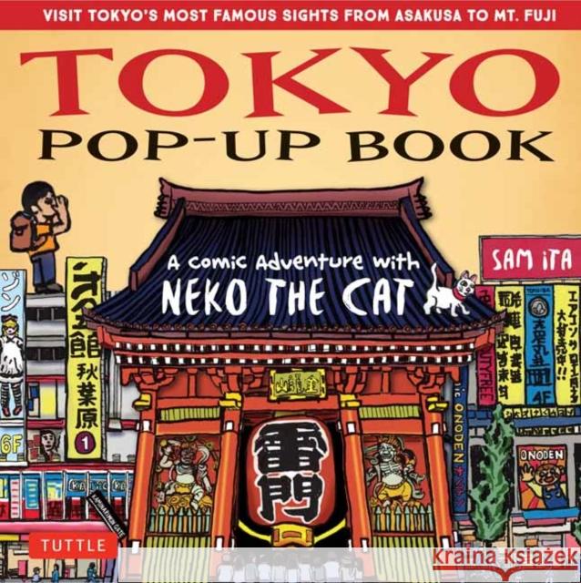 Tokyo Pop-Up Book: A Comic Adventure with Neko the Cat - A Manga Tour of Tokyo's most Famous Sights - from Asakusa to Mt. Fuji Sam Ita 9784805314340 Tuttle Publishing - książka