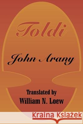 Toldi John Arany William N. Loew 9781410206091 University Press of the Pacific - książka
