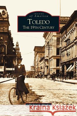 Toledo: The 19th Century Barbara L Floyd 9781531618315 Arcadia Publishing Library Editions - książka