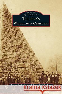Toledo's Woodlawn Cemetery Rebecca Deck Visser Renee Ciminillo Jayne 9781531670368 Arcadia Library Editions - książka