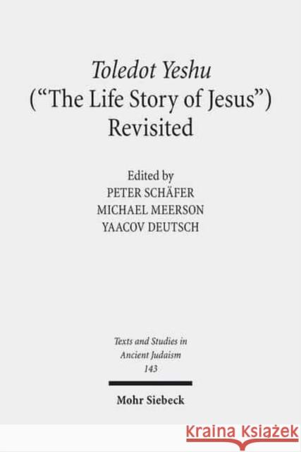 Toledot Yeshu (the Life Story of Jesus) Revisited: A Princeton Conference Deutsch, Yaacov 9783161509483 Mohr Siebeck - książka