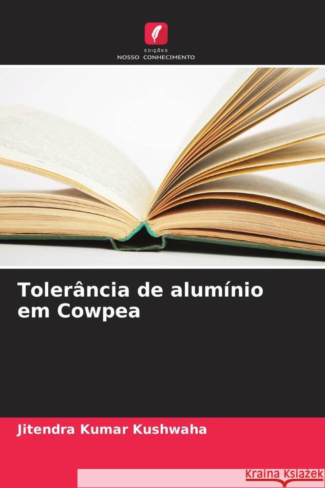 Tolerância de alumínio em Cowpea Kushwaha, Jitendra Kumar 9786205540336 Edições Nosso Conhecimento - książka