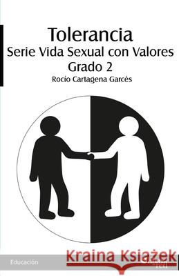 Tolerancia. Serie Vida Sexual con Valores. Grado 2 Rocio Cartagen 9781629154633 Libros En Red - książka