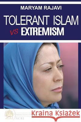 Tolerant Islam vs. Extremism Maryam Rajavi 9782955429518 National Council of Resistance of Iran - książka