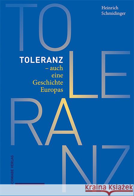 Toleranz - auch eine Geschichte Europas Schmidinger, Heinrich 9783796544408 Schwabe Verlag Basel - książka
