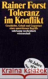 Toleranz im Konflikt : Geschichte, Gehalt und Gegenwart eines umstrittenen Begriffs Forst, Rainer   9783518292822 Suhrkamp - książka