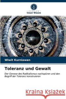 Toleranz und Gewalt Wiwit Kurniawan 9786203147520 Verlag Unser Wissen - książka