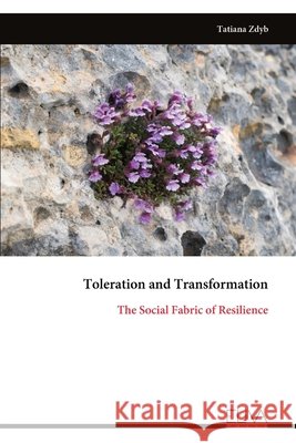 Toleration and Transformation: The Social Fabric of Resilience Zdyb, Tatiana 9789999338530 Eliva Press - książka