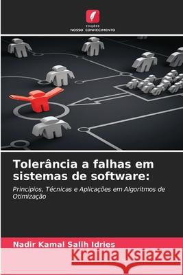 Tolerância a falhas em sistemas de software: Salih Idries, Nadir Kamal 9786200823915 Edições Nosso Conhecimento - książka