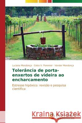 Tolerância de porta-enxertos de videira ao encharcamento Mendonça Luciana 9783639688085 Novas Edicoes Academicas - książka