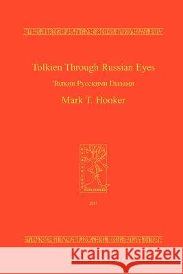 Tolkien Through Russian Eyes Mark T. Hooker David Doughan 9783952142479 Walking Tree Publishers - książka