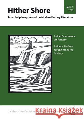 Tolkien's Influence on Fantasy - Tolkiens Einfluss auf die Fantasy: Hither Shore Band 9 Dr Et Al Fornet-Ponse 9783981061277 Atelier Fur Textaufgaben - książka