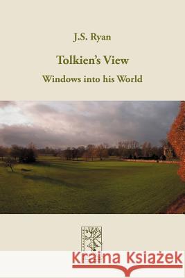 Tolkien's View: Windows into his World Ryan, J. S. 9783905703139 Walking Tree Publishers - książka