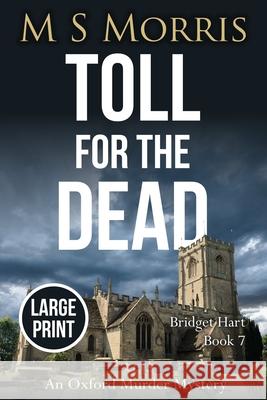 Toll for the Dead (Large Print): An Oxford Murder Mystery M. S. Morris 9781914537134 Landmark Media - książka