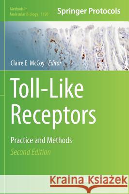 Toll-Like Receptors: Practice and Methods McCoy, Claire 9781493933334 Humana Press - książka