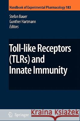 Toll-Like Receptors (TLRs) and Innate Immunity Stefan Bauer, Gunther Hartmann 9783642091339 Springer-Verlag Berlin and Heidelberg GmbH &  - książka