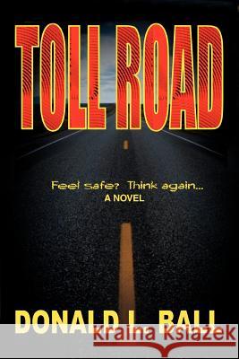 Toll Road Donald L. Ball 9780595423118 iUniverse - książka