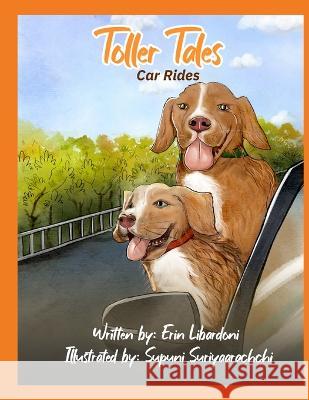 Toller Tales: Car Rides Erin Libardoni, Supuni Suriyaarachchi 9798416136062 Independently Published - książka