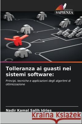 Tolleranza ai guasti nei sistemi software: Salih Idries, Nadir Kamal 9786200823953 Edizioni Sapienza - książka