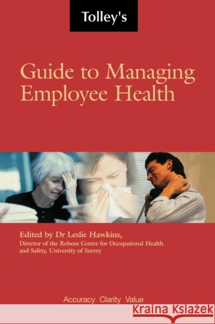 Tolley's Guide to Managing Employee Health Leslie Hawkins 9780754518860 Butterworth-Heinemann - książka