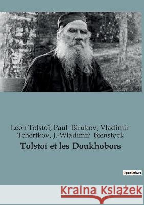 Tolstoi et les Doukhobors: 1873-1877 Leon Tolstoi Paul Birukov Vladimir Tchertkov 9791041918539 Shs Editions - książka