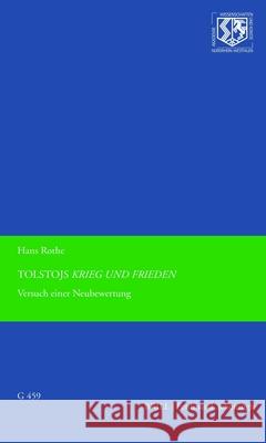 Tolstojs Krieg Und Frieden: Versuch Einer Neubewertung Rothe, Hans 9783506702906 Brill (JL) - książka