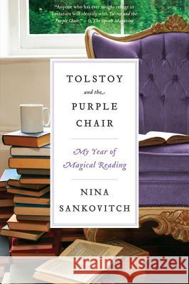Tolstoy and the Purple Chair: My Year of Magical Reading Sankovitch, Nina 9780061999857  - książka